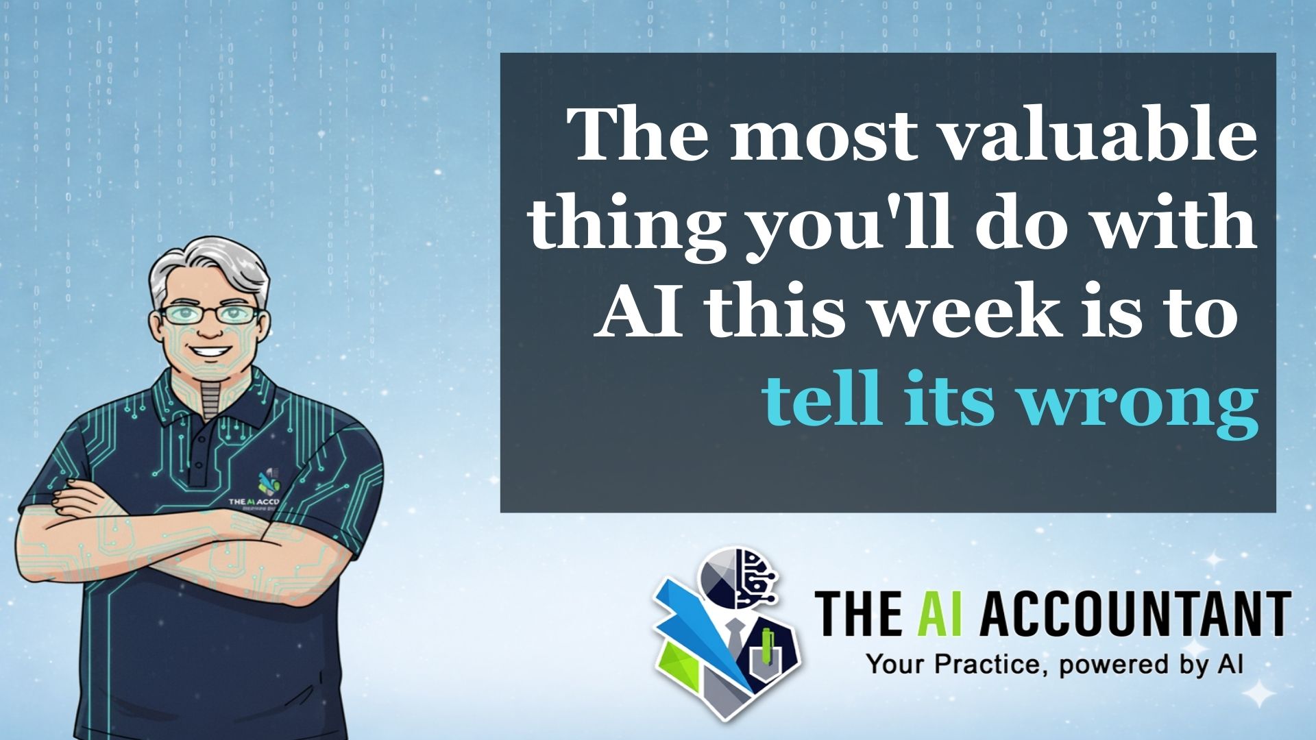 The most valuable thing you'll do with AI this week is tell it it's wrong