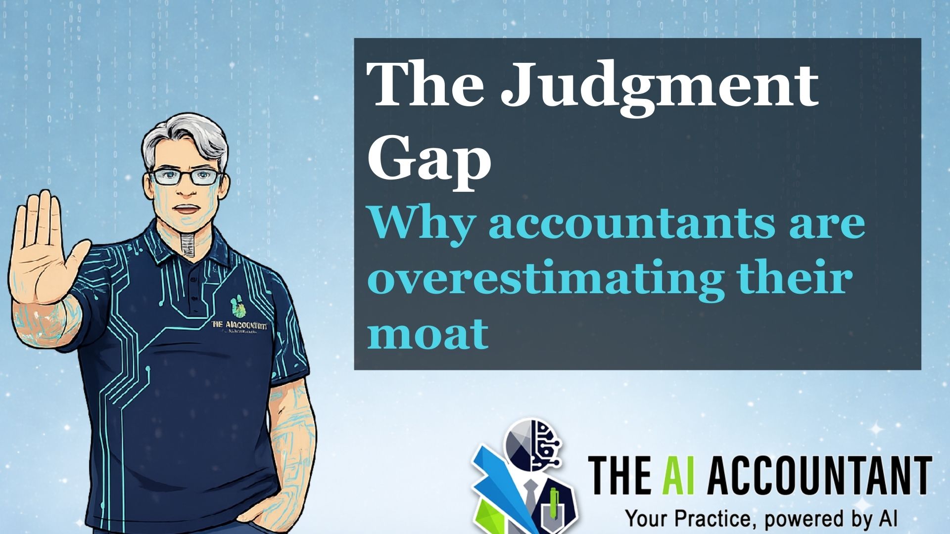 The judgment gap: Why accountants are overestimating their moat